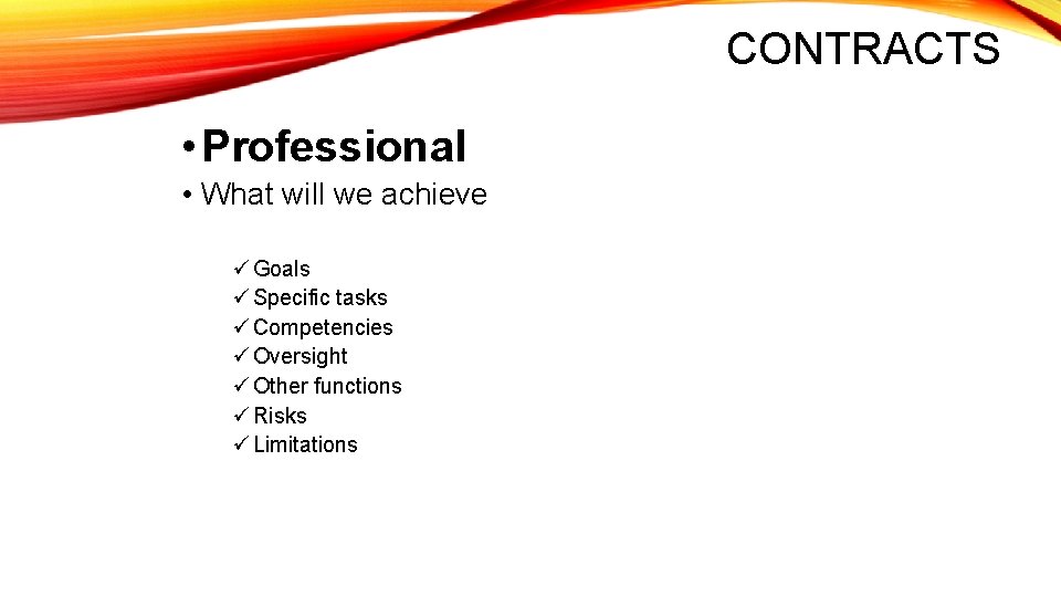 CONTRACTS • Professional • What will we achieve ü Goals ü Specific tasks ü