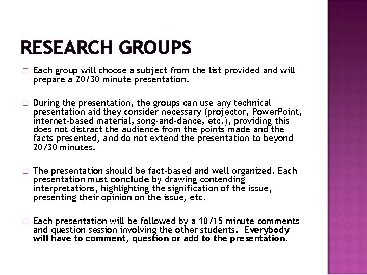 RESEARCH GROUPS � Each group will choose a subject from the list provided and