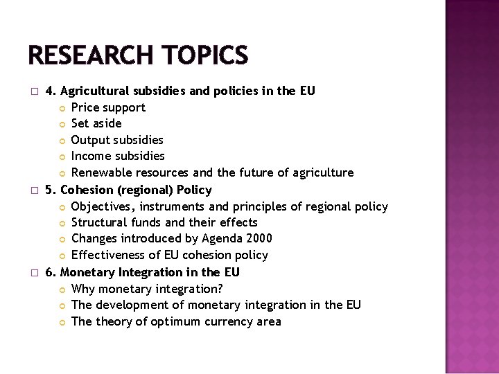 RESEARCH TOPICS � � � 4. Agricultural subsidies and policies in the EU Price