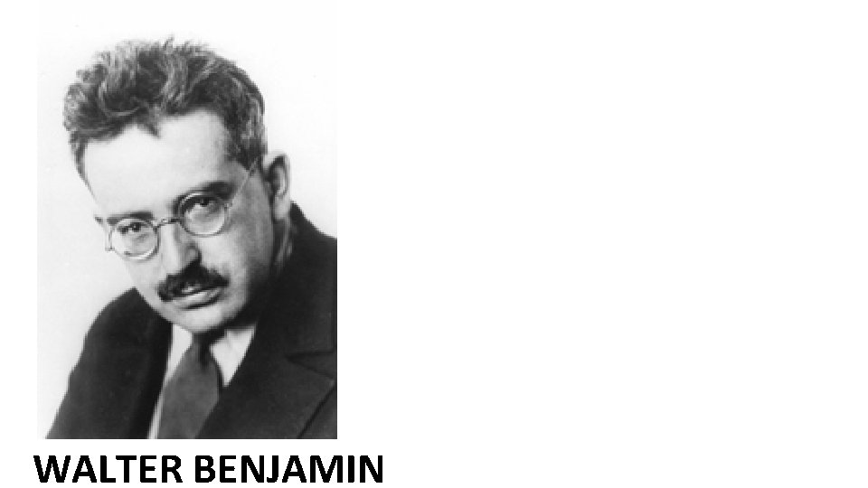 WALTER BENJAMIN 