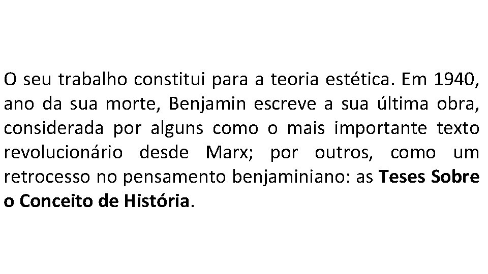 O seu trabalho constitui para a teoria estética. Em 1940, ano da sua morte,