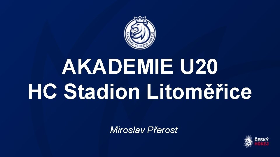 AKADEMIE U 20 HC Stadion Litoměřice Miroslav Přerost 