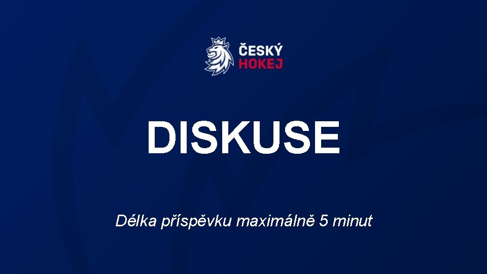 DISKUSE Délka příspěvku maximálně 5 minut 