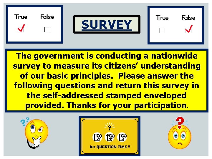 SURVEY The government is conducting a nationwide survey to measure its citizens’ understanding of