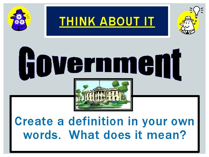 THINK ABOUT IT Create a definition in your own words. What does it mean?