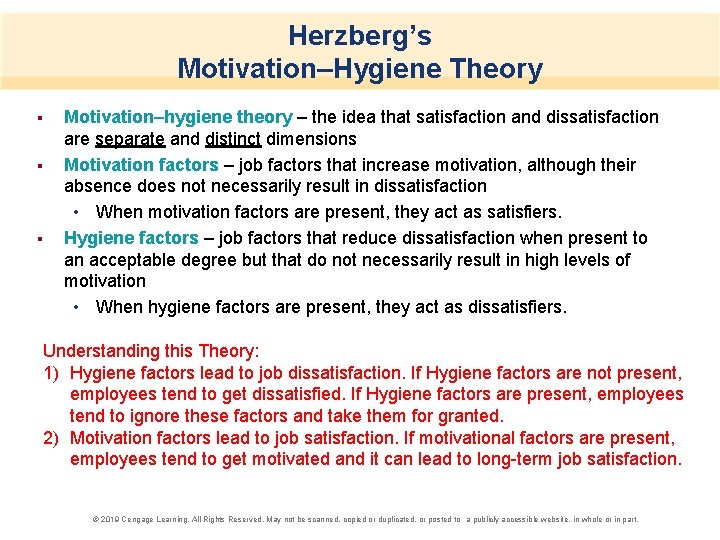 Herzberg’s Motivation–Hygiene Theory § § § Motivation–hygiene theory – the idea that satisfaction and