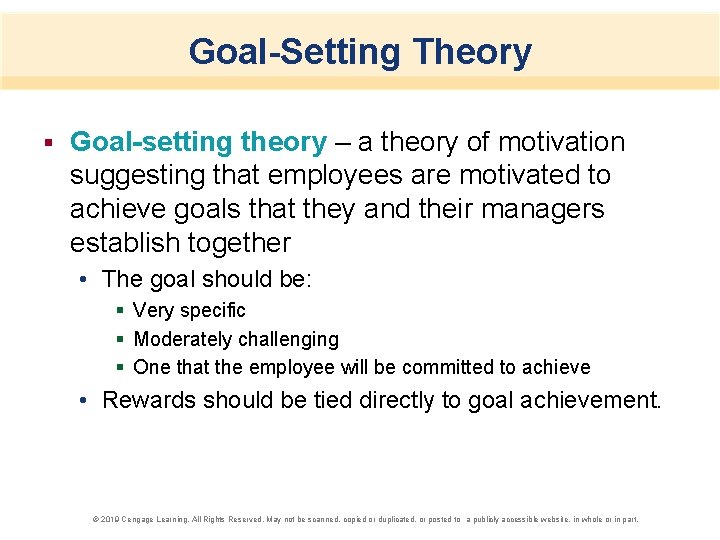 Goal-Setting Theory § Goal-setting theory – a theory of motivation suggesting that employees are