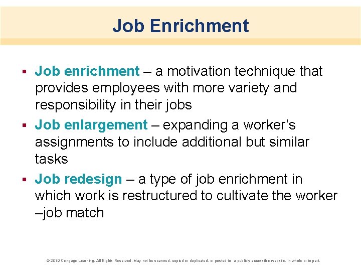 Job Enrichment Job enrichment – a motivation technique that provides employees with more variety