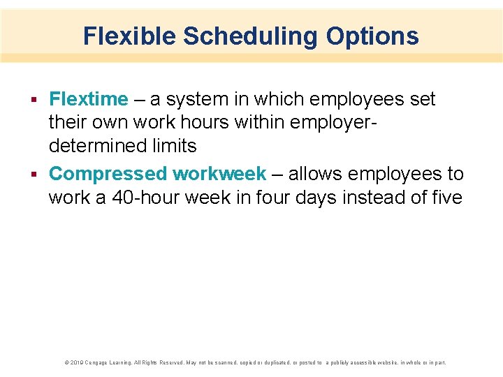 Flexible Scheduling Options Flextime – a system in which employees set their own work