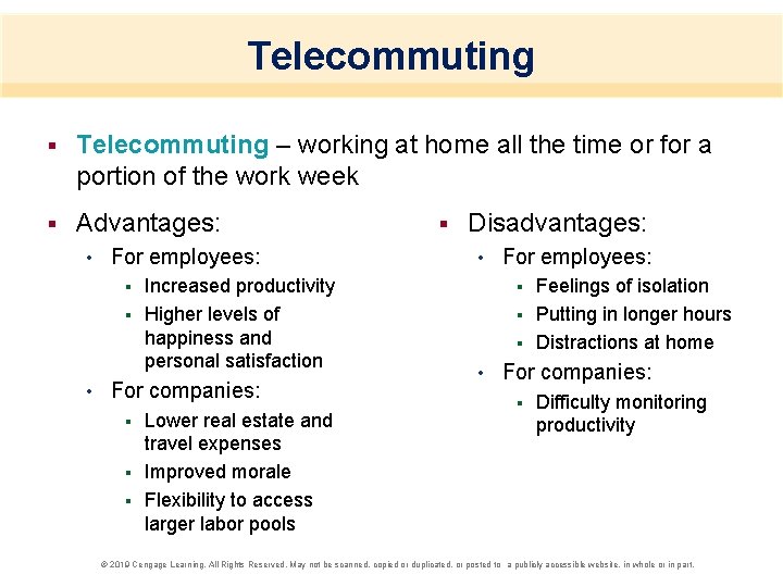 Telecommuting § Telecommuting – working at home all the time or for a portion