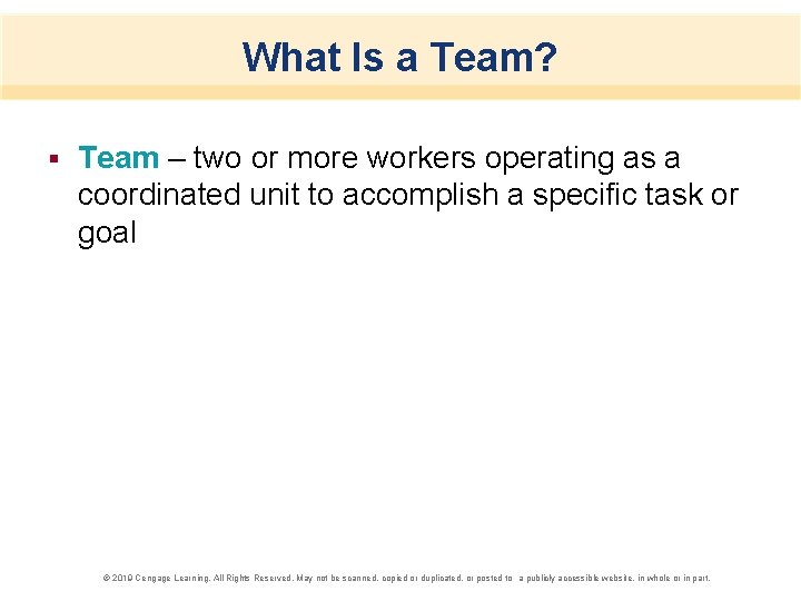 What Is a Team? § Team – two or more workers operating as a