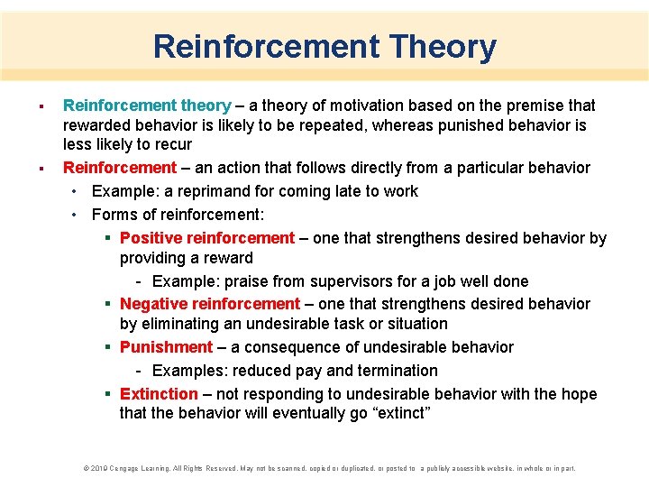Reinforcement Theory § § Reinforcement theory – a theory of motivation based on the
