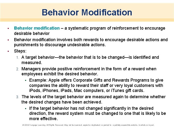 Behavior Modification § § § Behavior modification – a systematic program of reinforcement to