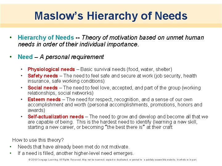 Maslow’s Hierarchy of Needs • Hierarchy of Needs -- Theory of motivation based on