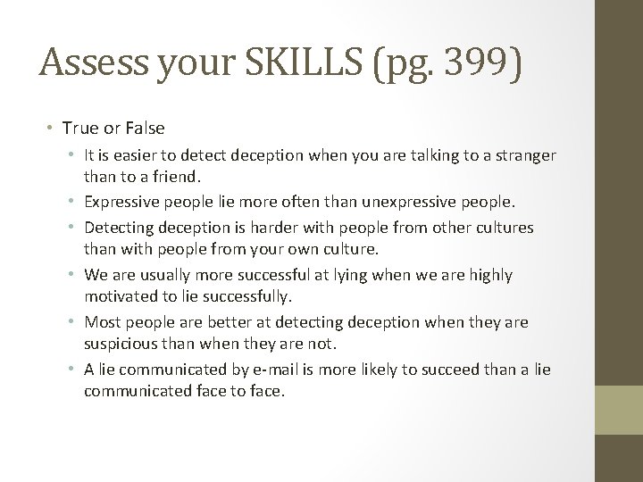 Assess your SKILLS (pg. 399) • True or False • It is easier to