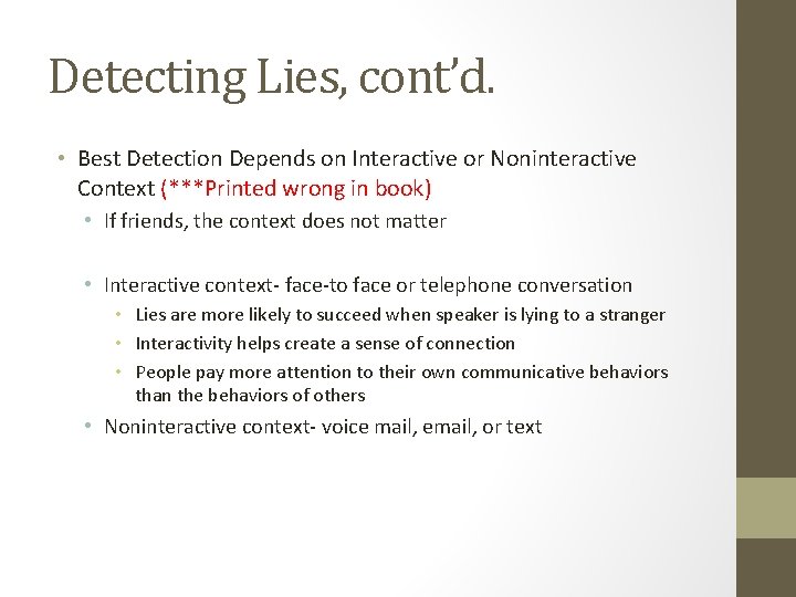 Detecting Lies, cont’d. • Best Detection Depends on Interactive or Noninteractive Context (***Printed wrong