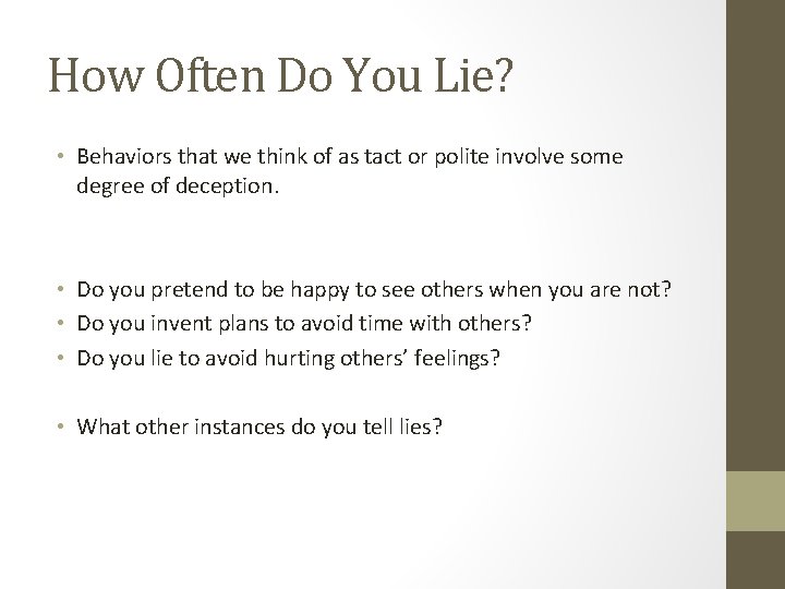 How Often Do You Lie? • Behaviors that we think of as tact or