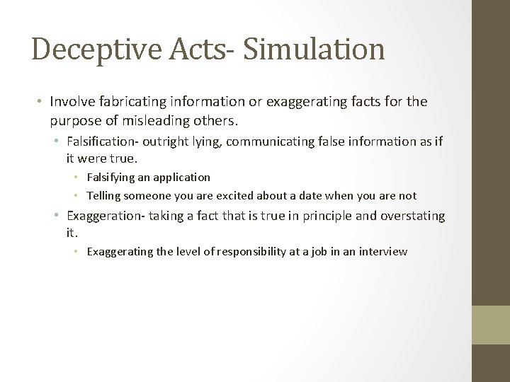 Deceptive Acts- Simulation • Involve fabricating information or exaggerating facts for the purpose of