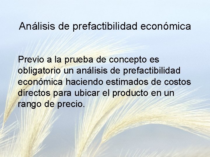 Análisis de prefactibilidad económica Previo a la prueba de concepto es obligatorio un análisis