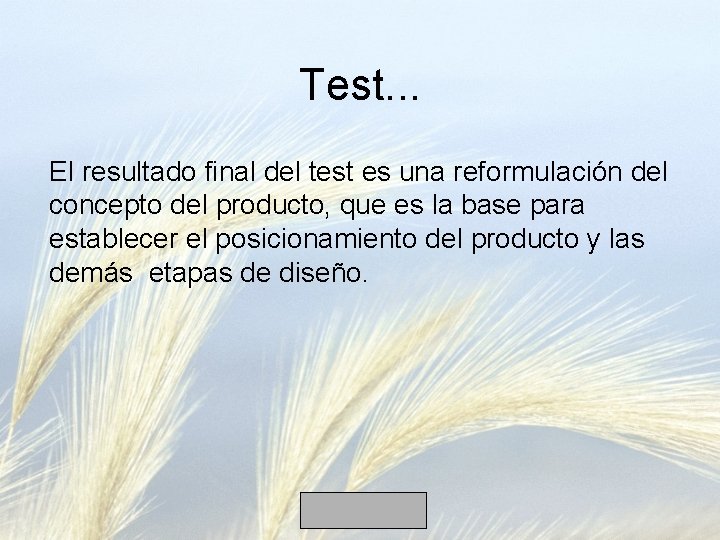 Test. . . El resultado final del test es una reformulación del concepto del