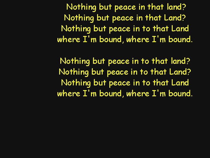 Nothing but peace in that land? Nothing but peace in that Land? Nothing but