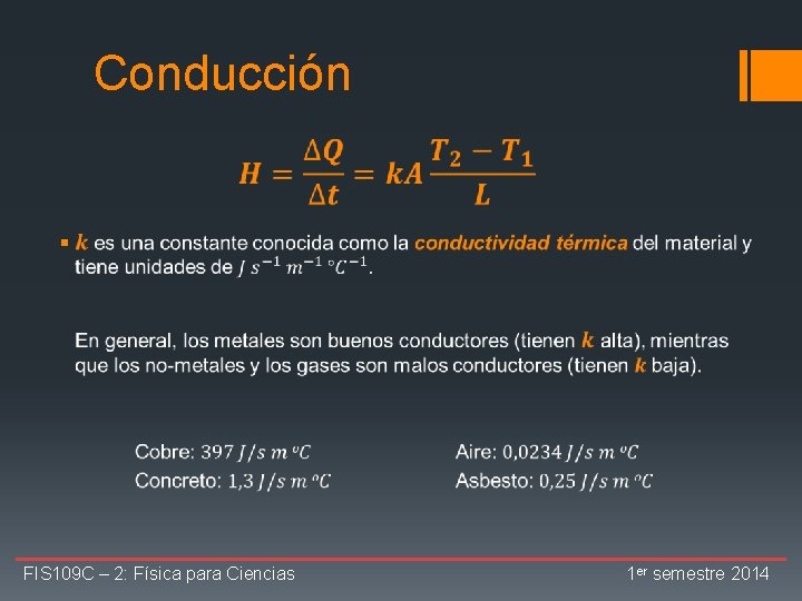 Conducción § FIS 109 C – 2: Física para Ciencias 1 er semestre 2014