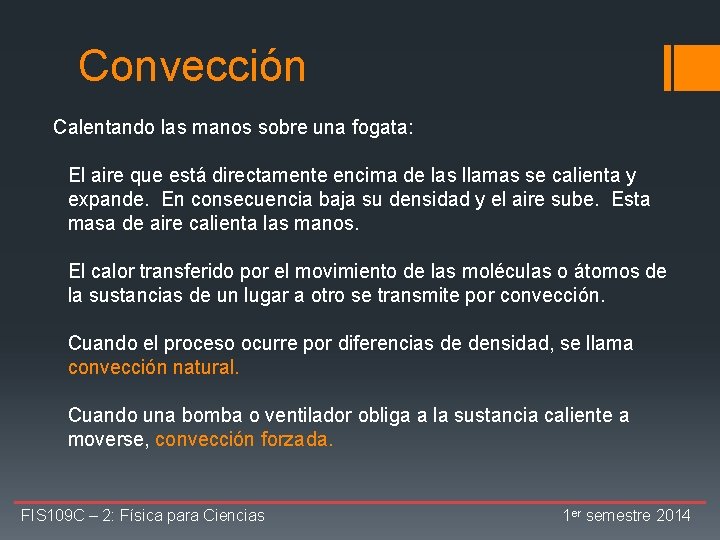 Convección Calentando las manos sobre una fogata: El aire que está directamente encima de