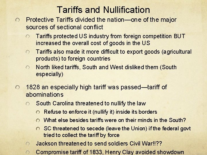 Tariffs and Nullification Protective Tariffs divided the nation—one of the major sources of sectional