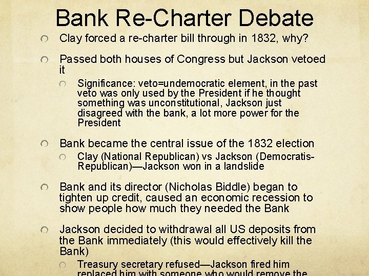 Bank Re-Charter Debate Clay forced a re-charter bill through in 1832, why? Passed both