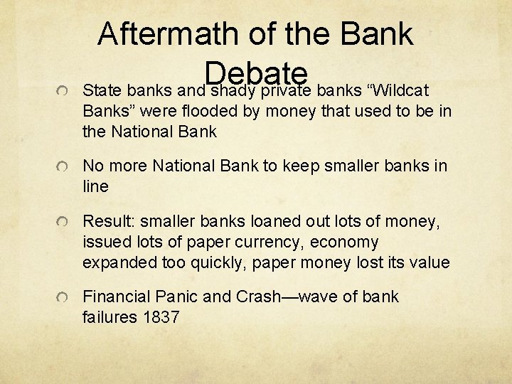 Aftermath of the Bank Debate State banks and shady private banks “Wildcat Banks” were