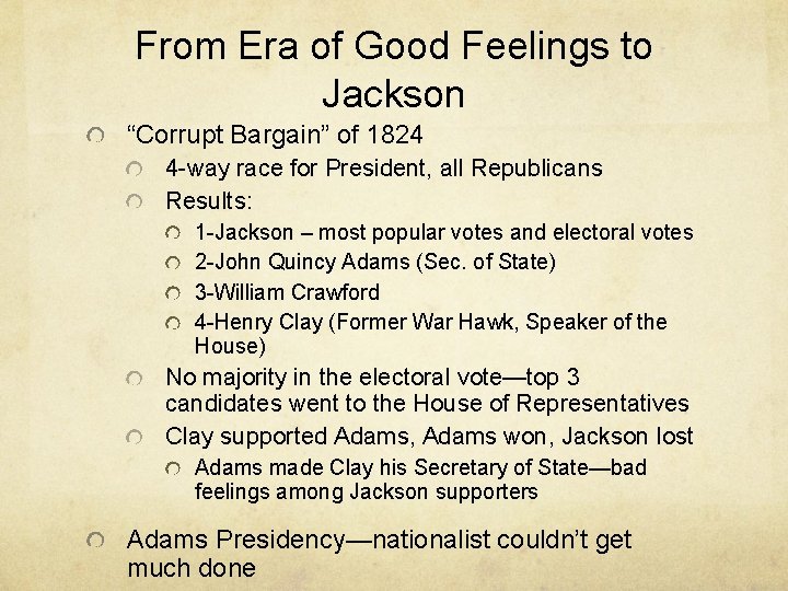 From Era of Good Feelings to Jackson “Corrupt Bargain” of 1824 4 -way race