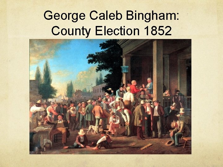 George Caleb Bingham: County Election 1852 