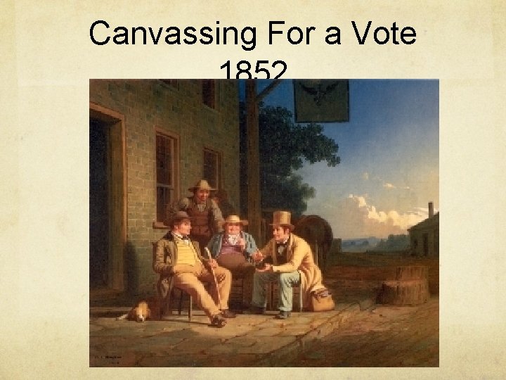 Canvassing For a Vote 1852 