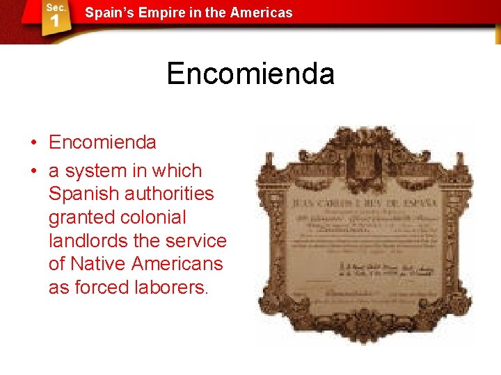 Spain’s Empire in the Americas Encomienda • a system in which Spanish authorities granted Spain’s Empire in the Americas Encomienda • a system in which Spanish authorities granted