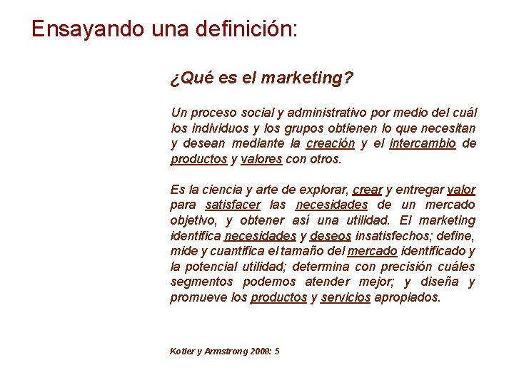 Ensayando una definición: ¿Qué es el marketing? Un proceso social y administrativo por medio