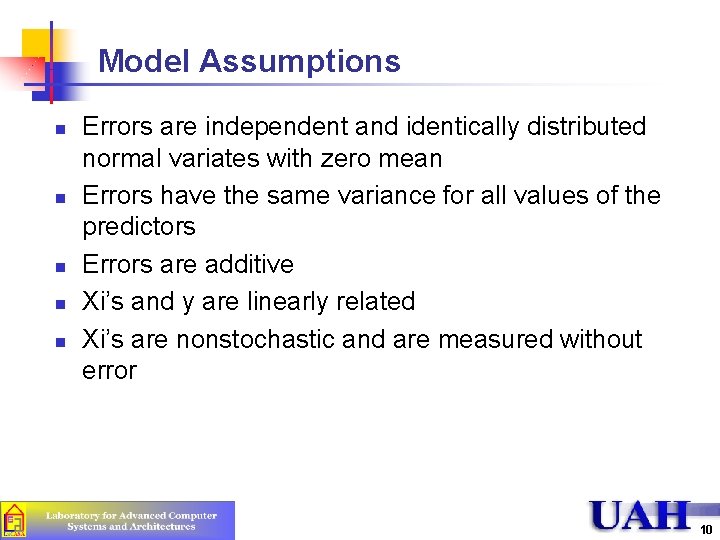 Model Assumptions n n n Errors are independent and identically distributed normal variates with