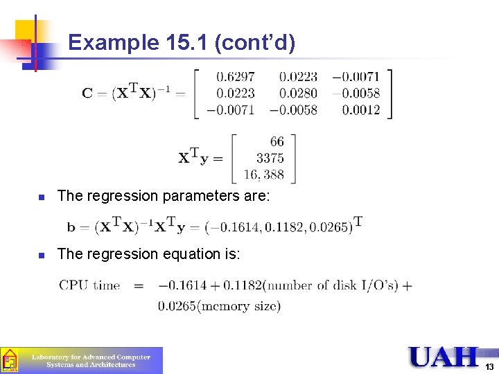 Example 15. 1 (cont’d) n The regression parameters are: n The regression equation is: