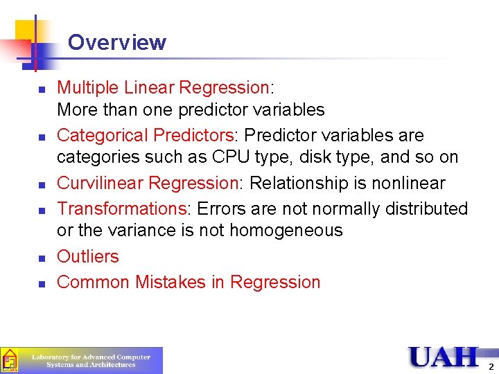 Overview n n n Multiple Linear Regression: More than one predictor variables Categorical Predictors: