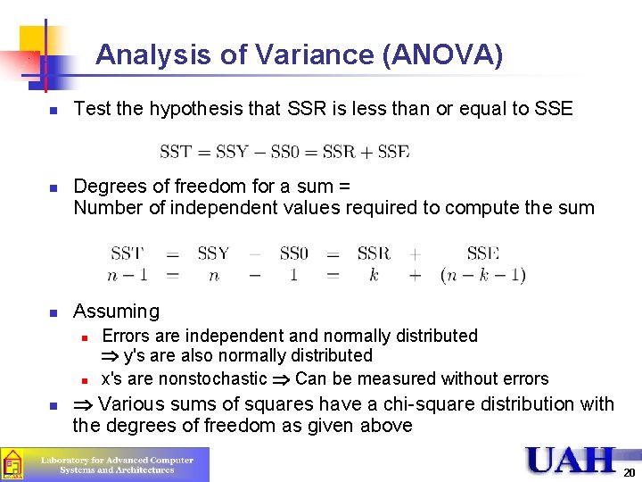 Analysis of Variance (ANOVA) n n n Test the hypothesis that SSR is less