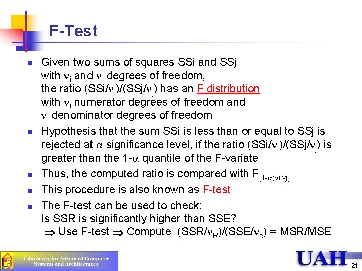 F-Test n n n Given two sums of squares SSi and SSj with i