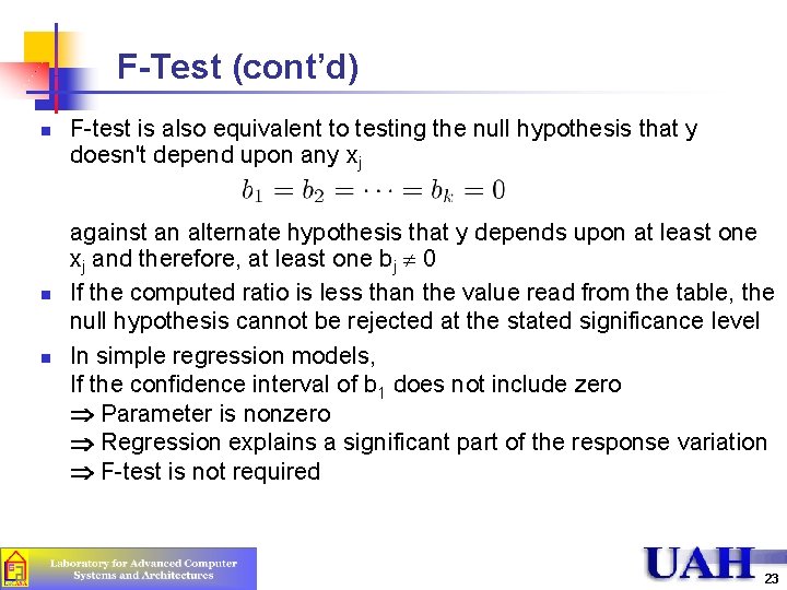 F-Test (cont’d) n n n F-test is also equivalent to testing the null hypothesis F-Test (cont’d) n n n F-test is also equivalent to testing the null hypothesis