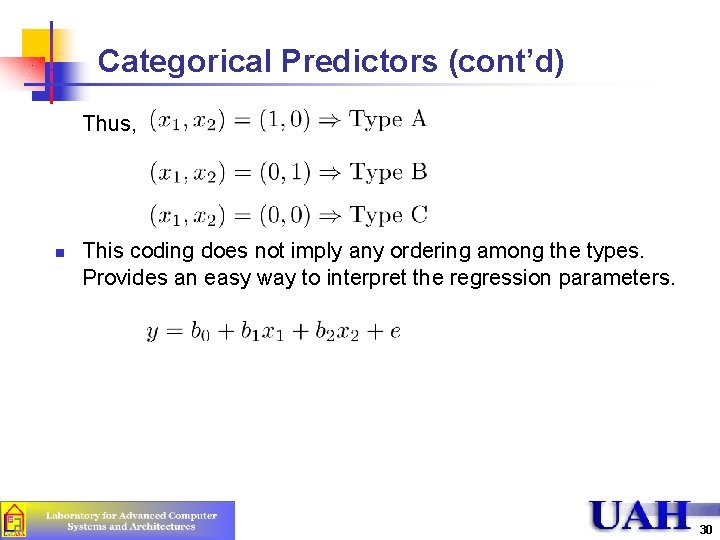 Categorical Predictors (cont’d) Thus, n This coding does not imply any ordering among the