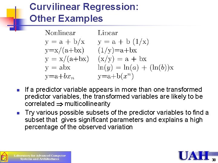 Curvilinear Regression: Other Examples n n If a predictor variable appears in more than