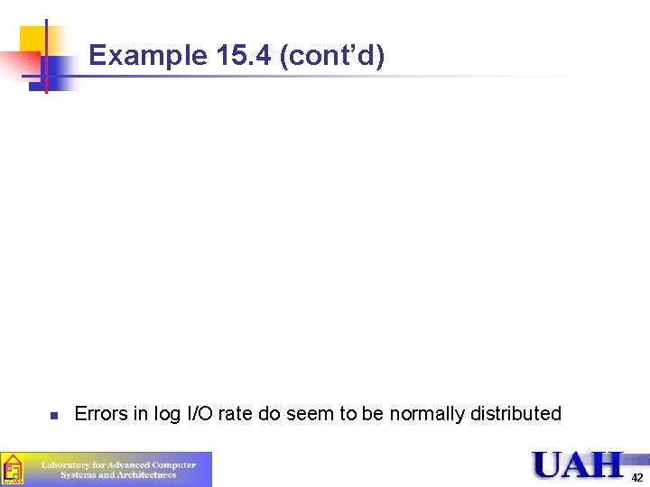 Example 15. 4 (cont’d) n Errors in log I/O rate do seem to be