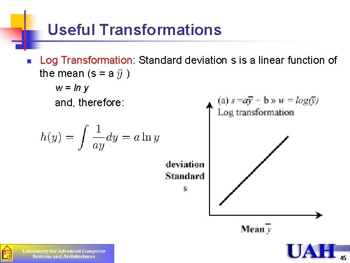 Useful Transformations n Log Transformation: Standard deviation s is a linear function of the