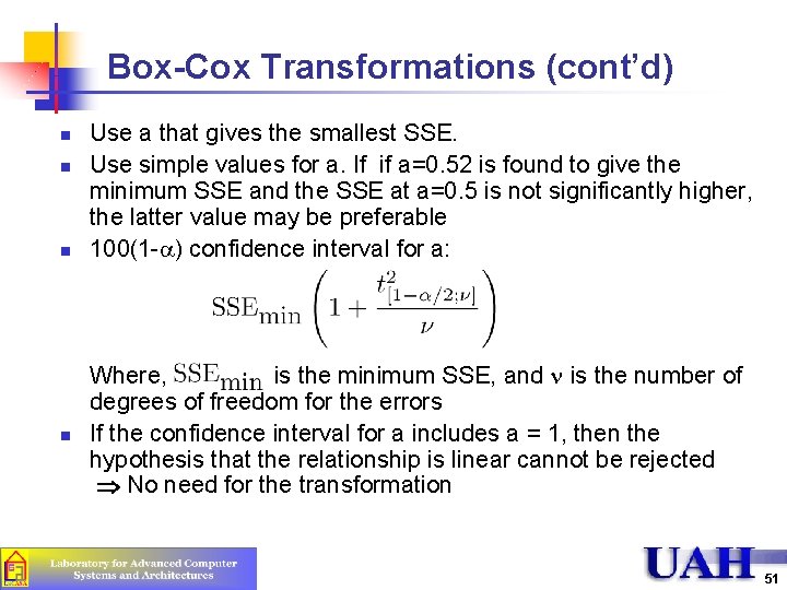 Box-Cox Transformations (cont’d) n n Use a that gives the smallest SSE. Use simple