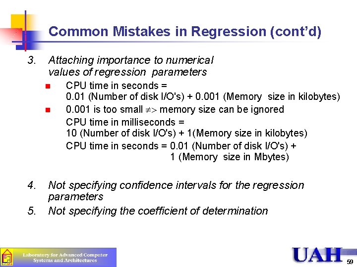 Common Mistakes in Regression (cont’d) 3. Attaching importance to numerical values of regression parameters
