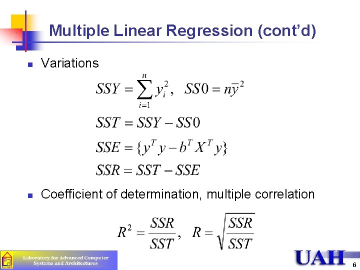 Multiple Linear Regression (cont’d) n Variations n Coefficient of determination, multiple correlation 6 