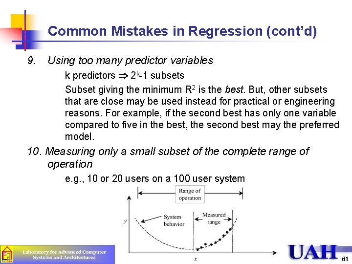 Common Mistakes in Regression (cont’d) 9. Using too many predictor variables k predictors Þ