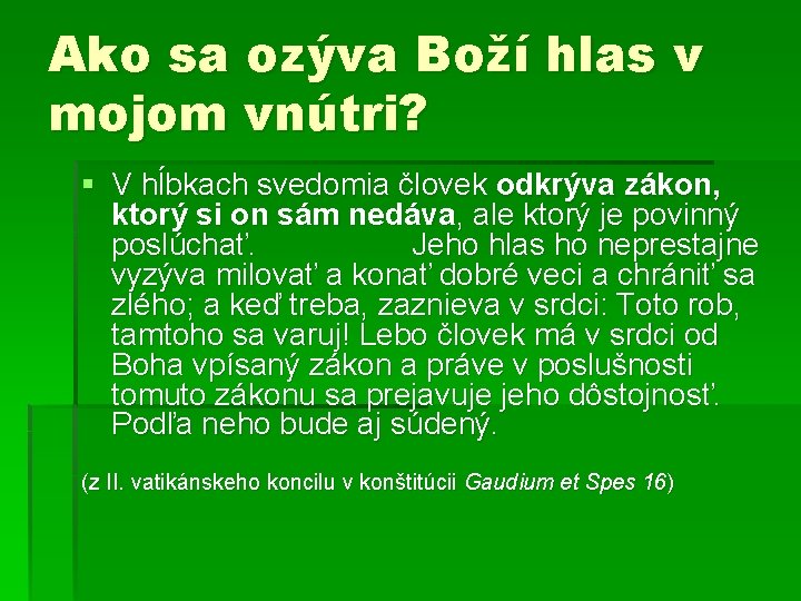 Ako sa ozýva Boží hlas v mojom vnútri? § V hĺbkach svedomia človek odkrýva